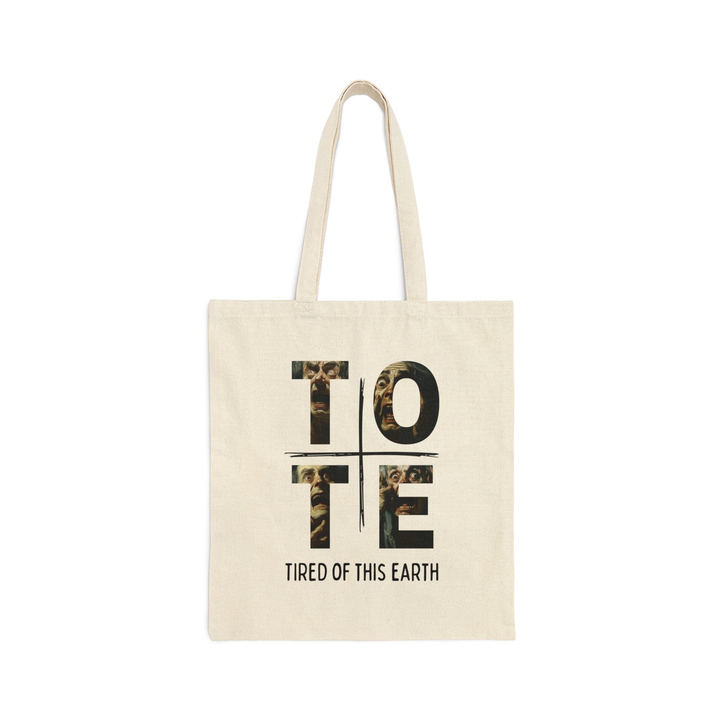 Tired of this Earth Tote Bag