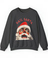 Hail Santa Sweatshirt