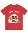 Hail Santa Tee