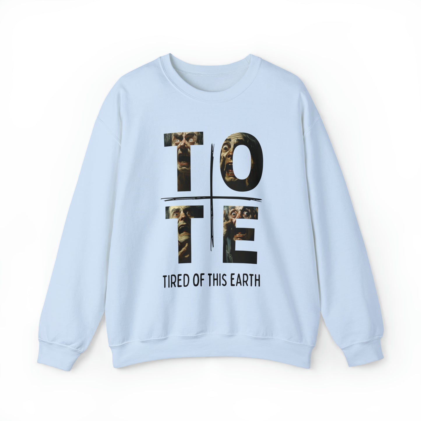 Tired of this Earth Sweatshirt